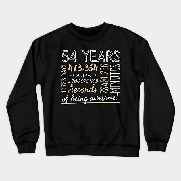 54th Birthday Gifts - 54 Years of being Awesome in Hours & Seconds Crewneck Sweatshirt by BetterManufaktur